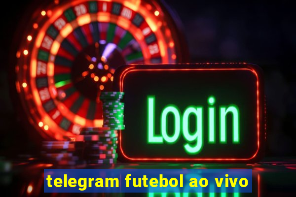 telegram futebol ao vivo